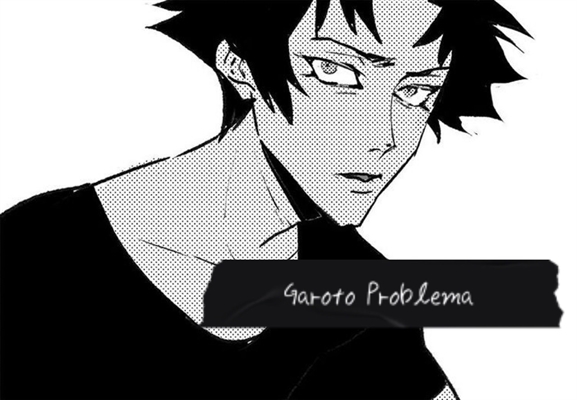 Fanfic / Fanfiction Garoto Problema | Akira Fudo