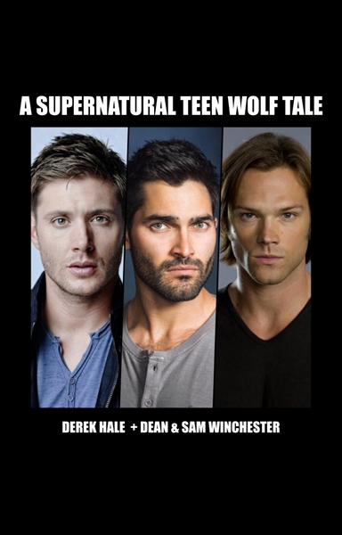 Fanfic / Fanfiction A Supernatural Teen Wolf Tale.