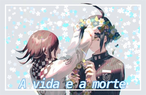 Fanfic / Fanfiction A vida e a morte (Saiouma)