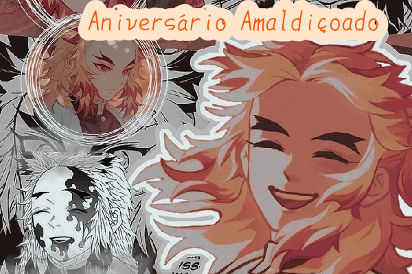 Fanfic / Fanfiction Aniversário Amaldiçoado -Imagine Rengoku Kyojurou 18