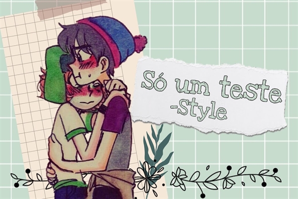 Fanfic / Fanfiction Só um teste- Style