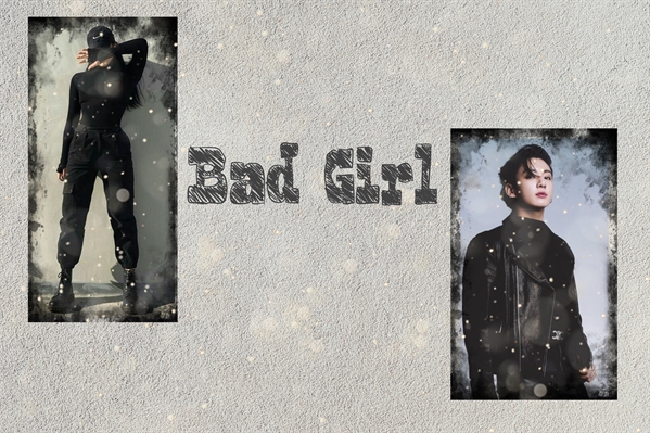 Fanfic / Fanfiction Bad Girl (Imagine Jungkook)
