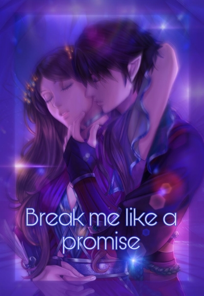 Fanfic / Fanfiction Break me like a promise