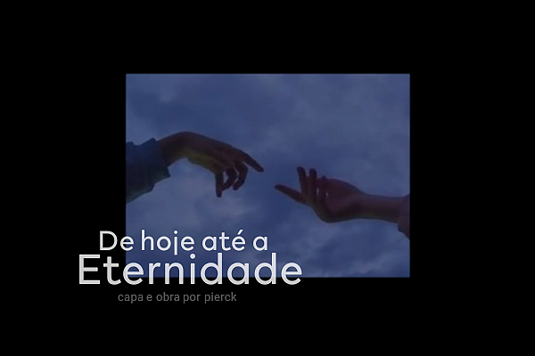 Fanfic / Fanfiction De hoje até a Eternidade