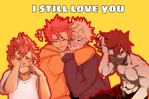 História I Still Love You - Kiribaku - História escrita por Bia ...