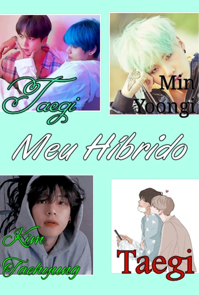 Fanfic / Fanfiction Meu Híbrido - Taegi