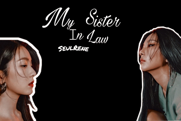 Fanfic / Fanfiction My Sister In Law- SeulRene ( Seulgi G!P)