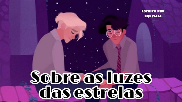 Fanfic / Fanfiction Sobre as luzes das estrelas