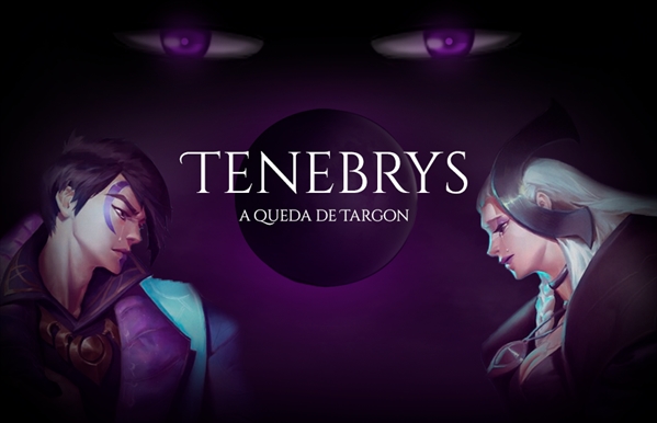 Fanfic / Fanfiction Tenebrys - A Queda de Targon