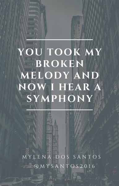 Fanfic / Fanfiction You took my broken melody and now I hear a symphony