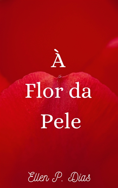 Fanfic / Fanfiction À Flor da Pele