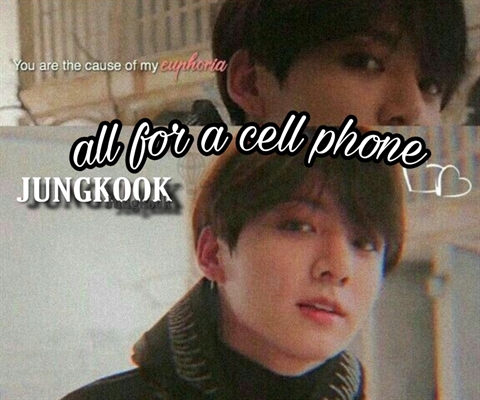 Fanfic / Fanfiction All for a cell phone (imagine Jeon jungkook, hot)