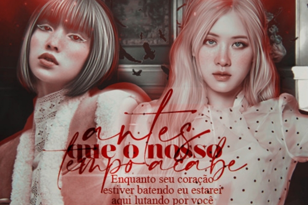 Fanfic / Fanfiction Antes que o nosso tempo acabe - Chaelisa