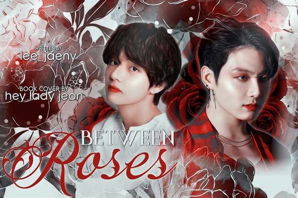 Fanfic / Fanfiction Between Roses (Taekook, Vkook - ABO)