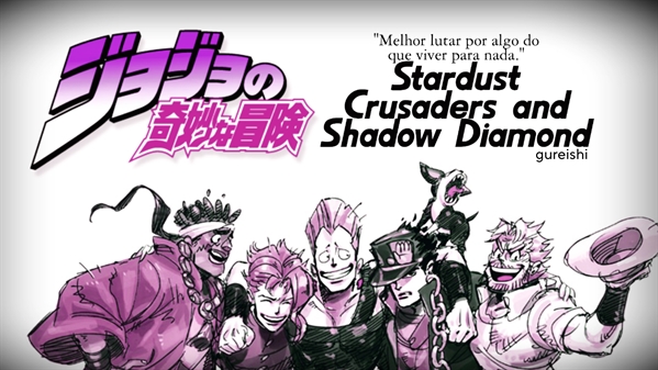 Fanfic / Fanfiction JJBA: Stardust Crusaders and Shadow Diamond