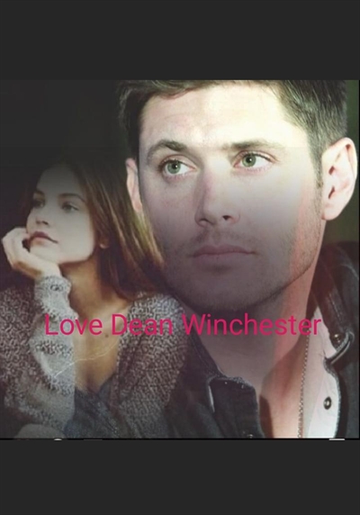 Fanfic / Fanfiction Love Dean Winchester