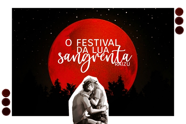 Fanfic / Fanfiction O festival da lua sangrenta