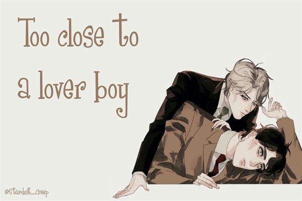 Fanfic / Fanfiction Too close to a lover boy - Jonadio