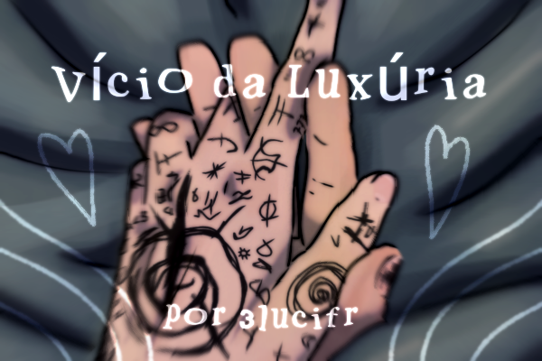 Fanfic / Fanfiction Vício da Luxúria (Danthur)