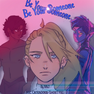 Fanfic / Fanfiction Be your someone (Catradora)