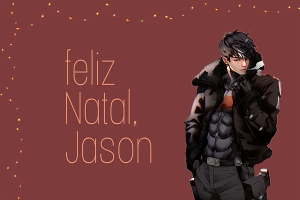 Fanfic / Fanfiction Feliz Natal, Jason. (Jaydick)