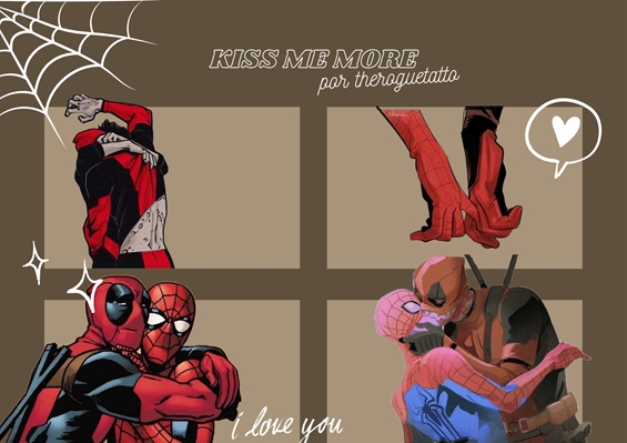 Fanfic / Fanfiction KISS ME MORE (Spiderpool)