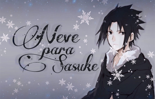 Fanfic / Fanfiction Neve para Sasuke