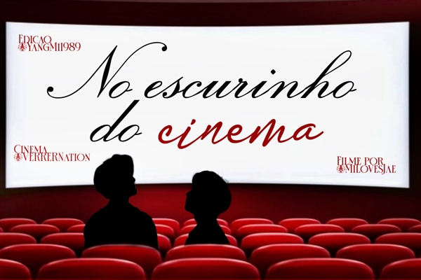 Fanfic / Fanfiction No escurinho do cinema