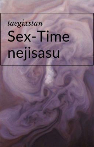 Fanfic / Fanfiction Sex- Time (nejisasu)