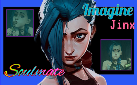 Fanfic / Fanfiction Soulmate (Imagine Jinx) (Hiato)