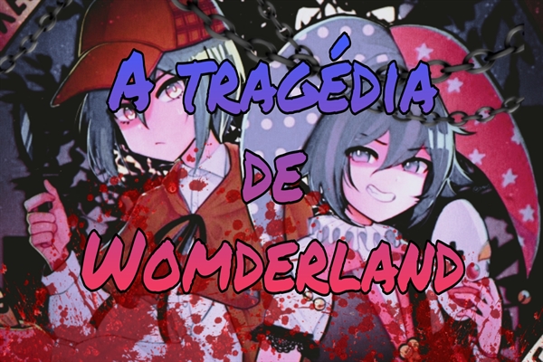 Fanfic / Fanfiction A tragédia de Wonderland