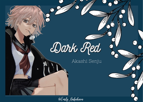 Fanfic / Fanfiction Dark Red, Senju Akashi