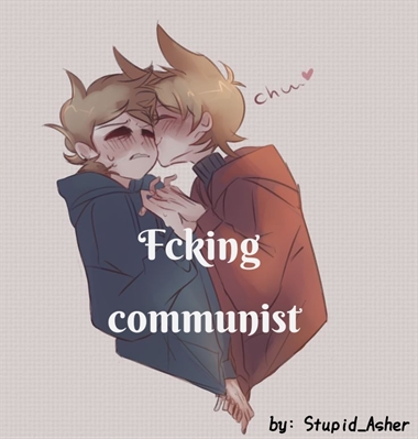Fanfic / Fanfiction Fcking communist - TordTom
