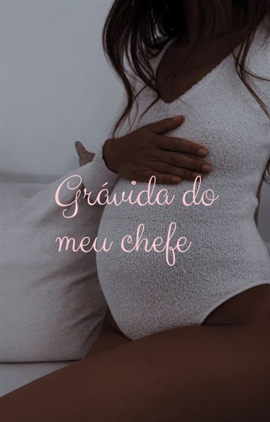 Fanfic / Fanfiction Grávida do meu chefe