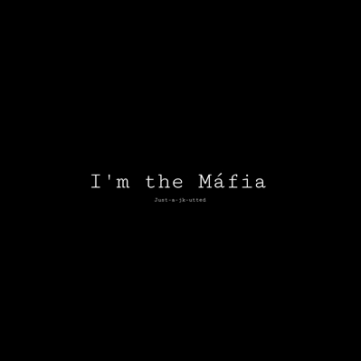 Fanfic / Fanfiction I'm The Mafia - long fic