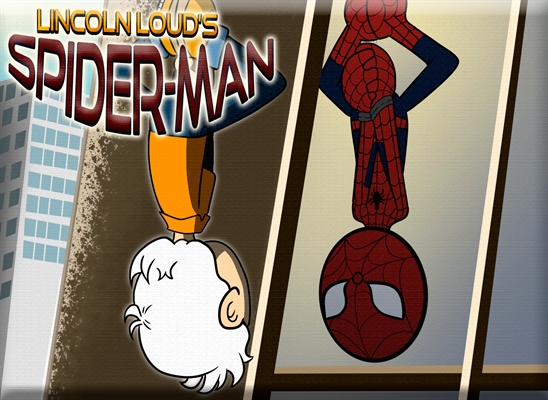 Fanfic / Fanfiction Lincoln Loud's Spider-Man