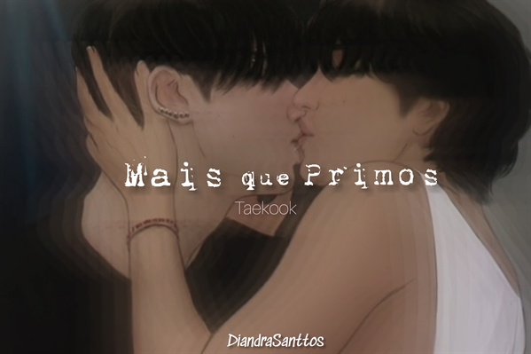 Fanfic / Fanfiction Mais que Primos - Taekook