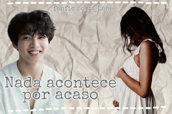 Fanfic / Fanfiction Nada acontece por acaso ( Jeon Jungkook)