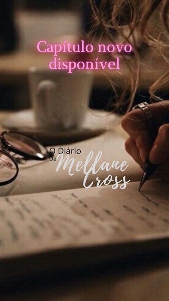 Fanfic / Fanfiction O Diário de Mellane Cross