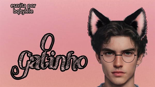 Fanfic / Fanfiction O Gatinho