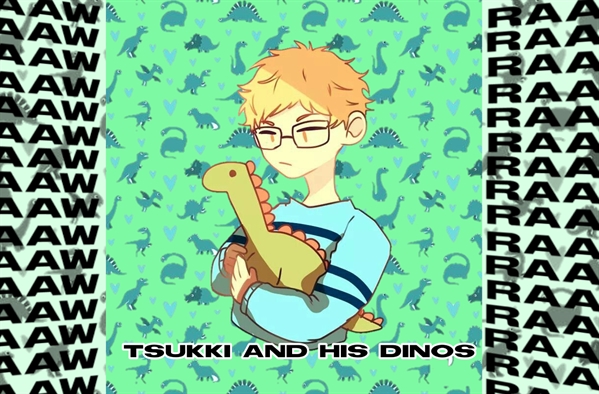 Fanfic / Fanfiction Tsukki and his dinos