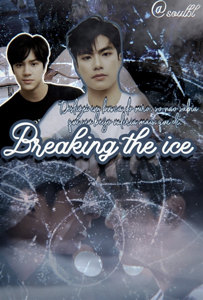 Fanfic / Fanfiction Breaking The Ice (OhmNanon)