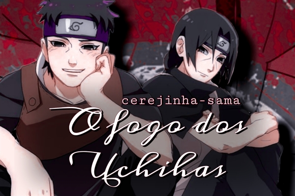 História Naruto Uchiha - O Irmão de Shisui Uchiha - Naruto do Olho  Sangrento - História escrita por CSHehehe123 - Spirit Fanfics e Histórias