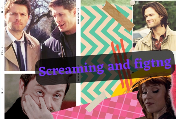 Fanfic / Fanfiction Screaming and fighting - Destiel