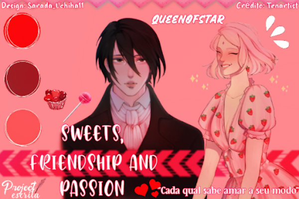 Fanfic / Fanfiction Sweets, Friendship and Passion