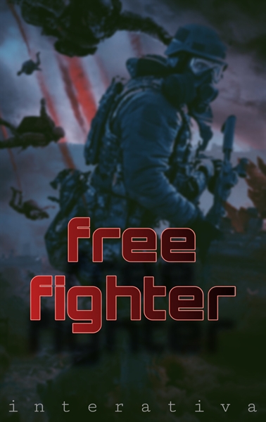 Fanfic / Fanfiction Free fighter - INTERATIVA
