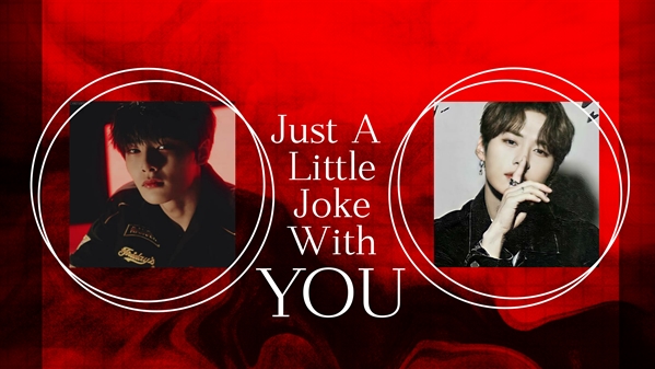 Fanfic / Fanfiction Just a Little Joke With You ( JeongHo )