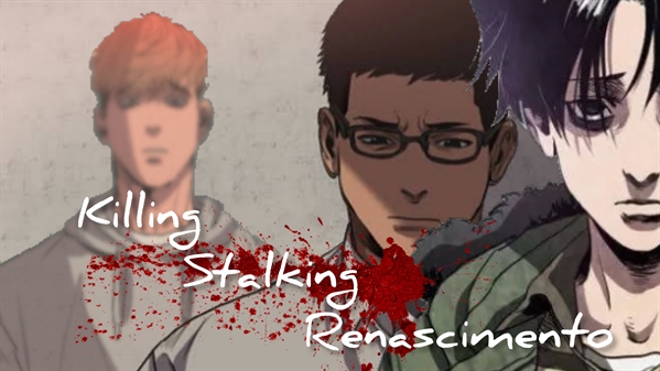 Fanfic / Fanfiction New Killing stalking: renascimento