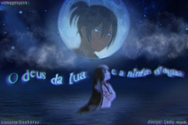 Fanfic / Fanfiction O deus da Lua e a ninfa d'água