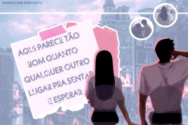 Fanfic / Fanfiction Aqui parece tão bom quanto qualquer outro lugar